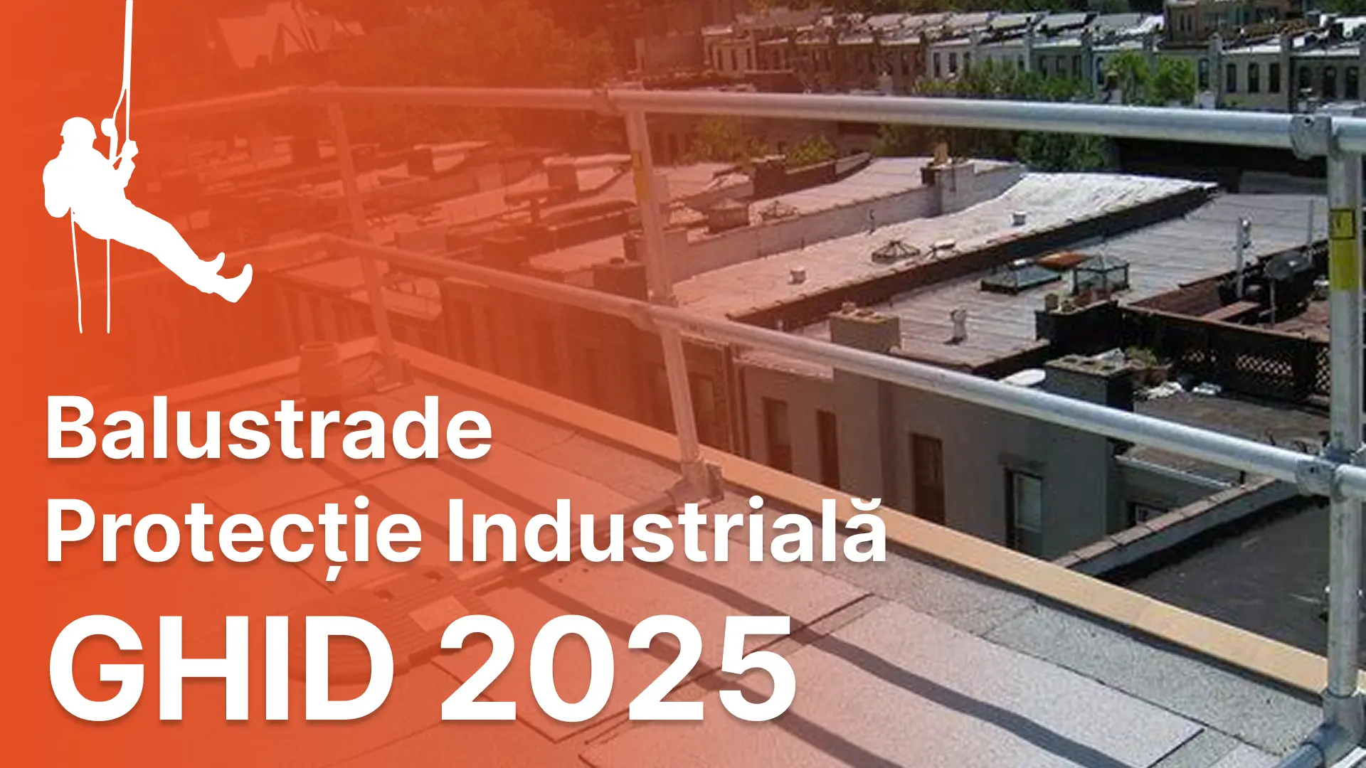 Balustrade Protecție Industrială 2025 – Ghid Complet